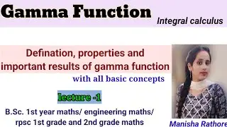 Gamma function, integral calculus, bsc 1st year maths