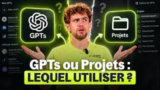 Pourquoi tu utilises mal ChatGPT et comment le rendre BEAUCOUP plus puissant (tuto GPTs et Projets)