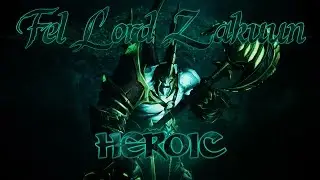 Fel Lord Zakuun Heroic - Mistweaver POV
