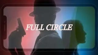 FULL CIRCLE | Murder Mystery - Detective Investigation Story Walkthrough