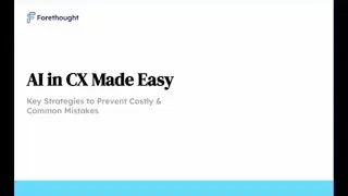 AI in CX Made Easy. Key Strategies to Prevent Common and Costly Errors Webinar