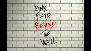 Pink Floyd - Behind The Wall (2011)