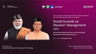 World Summit on Disaster Management 2025 | Uttarakhand State Science & Technology Convention ||Day2|