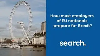 How can employers of EU Nationals prepare for Brexit? | Search Consultancy