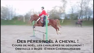 DES PERES-NOËL A CHEVAL ! - Cours déguisé - Obstacle à 9h25 - Etrier Cherbourgeois