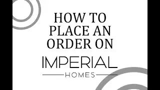 How to Place an order on Imperial Homes