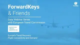 ForwardKeys & Friends with the European Travel Commission