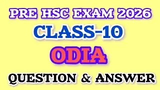 || CLASS 10 PRE HSC EXAM 2026 || ODIA QUESTION AND ANSWER || ODIA MEDIUM ||