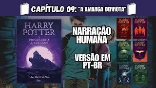 Harry Potter e o Prisioneiro de Azkaban - CAP&Iacute;TULO 9 (Audiolivro em PT-BR)