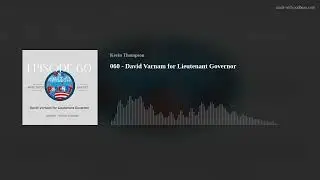 060 - David Varnam for Lieutenant Governor
