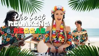 REGGAE POP HITS 🎶 | PERFECT CHILL PLAYLIST 🌺 | RELAX & ENJOY ☀️ | ADS FREE