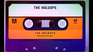 The Holdups - Another Heartache