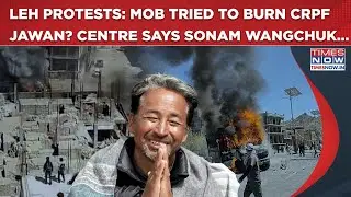 Ladakh Protest: Leh Curfew | Mob Tried To Burn CRPF Jawan? Centre Says Sonam Wangchuk Provoked With