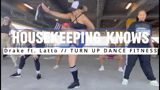 Housekeeping Knows | Дрейк и Латто | Хореография Turn Up Dance Fitness&trade;