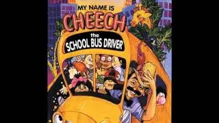 01: My Name is Cheech, the School Bus Driver