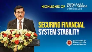 Highlights of Central Bank's Policy Agenda: Securing Financial System Stability