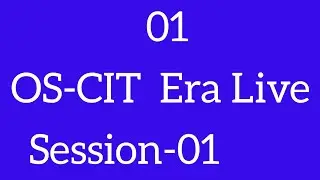OS-CIT SESSION 1| ERA LIVE |MKCL