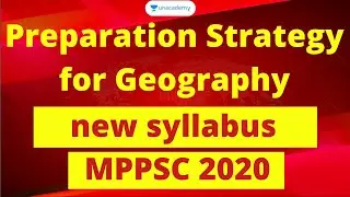 Preparation Strategy for new syllabus of geography for MPPSC 2020 by Mukesh Katare
