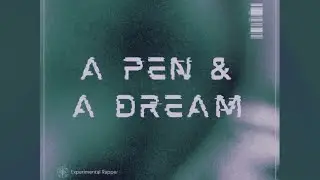 A Pen & A Dream - Experimental Rapper | Lyrical Video