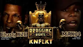 KNFLKT | CHARLY X2C vs MAX04 | #Braggingrights