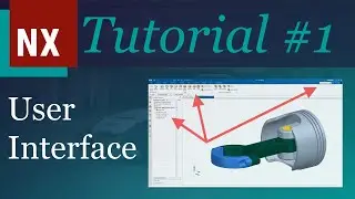 Учебное пособие по Siemens NX, часть 1: Пользовательский интерфейс | Руководство для начинающих