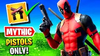 Can I Win With Deadpool&rsquo;s MYTHIC PISTOLS ONLY In Fortnite?