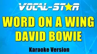 David Bowie - Word On A Wing (Karaoke Version) with Lyrics HD Vocal-Star Karaoke