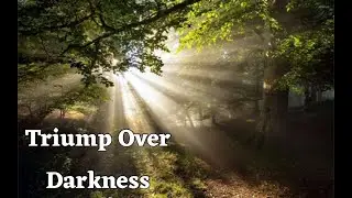 Triumph Over Darkness