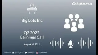 Big Lots Inc Q2 2022 Earnings Call