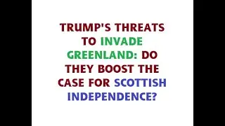 Will the Greenland - Trump crisis boost support for Scottish independence?
