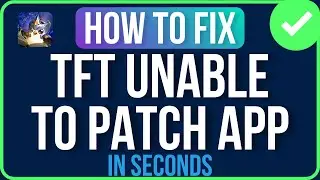 TFT UNABLE TO PATCH THE APP [FIXED] | We Were Unable to Patch The App TFT Problem