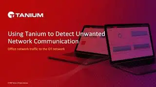 Using Tanium to Detect Unwanted Communication Between IT and OT Networks