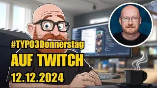 TYPO3 Donnerstag 12.12.2024: Neue 