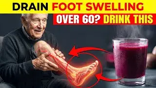 Over 60? 7 Bedtime Fixes That Drain Foot Swelling Overnight | Senior Health Tips