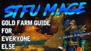 STFU Mage — руководство по фарму золота для всех остальных
