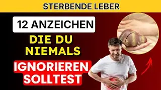 Sterbende Leber: 12 seltsame Anzeichen, die du niemals ignorieren solltest