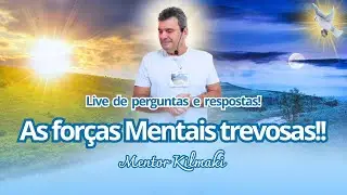 LIVE DE PERGUNTAS E RESPOSTAS! - As for&ccedil;as Mentais trevosas! - Mentor Kilmaki - 20/03/2025
