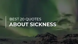 Best 20 Quotes about Sickness | Daily Quotes | Most Popular Quotes | Amazing Quotes