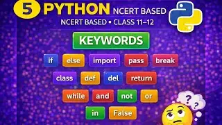 Keywords in Python | Reserved Words Explained | NCERT Class 11 | EMRS & KVS