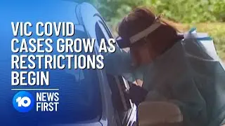 Melbourne Coronavirus: COVID Cases Grow As Restrictions Begin | 10 News First