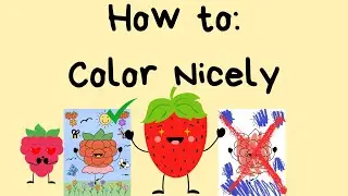 How to: Color Nicely Explained FOR KIDS
