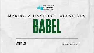 Babel   Making A Name For Ourselves ||  9 Nov 2025