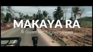 Makaya Ra by &lrm;@jrcuyam feat. Simba'ng Bisaya