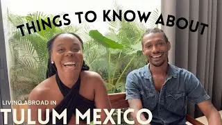 Things to Know About Living in Tulum Mexico