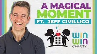 Win Win Charity Magical Moment ft. Jeff Civillico