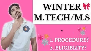 🔥WINTER SESSION M.TECH\M.S.\PH.D???🔥|||BETTER THAN SUMMER SESSION||