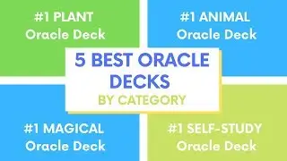 5 Top Oracle Decks by Category | Best Plant Deck | Best Animal Deck | Best Magical Deck & More!