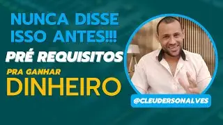 Os pré-requisitos pra ganhar dinheiro na internet