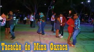 Asi se baila en Tacache de Mina Oaxaca con Fusión del Norte