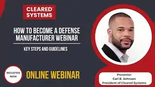 How to Become a Defense Manufacturer Webinar | Cleared Systems